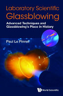Laboratory Scientific Glassblowing  Advanced Techniques And Glassblowing s Place In History