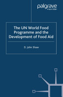 The UN World Food Programme and the Development of Food Aid