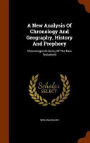 A New Analysis of Chronology and Geography  History and Prophecy