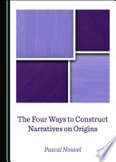 The Four Ways to Construct Narratives on Origins