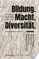 Bildung.Macht.Diversität. : Critical Diversity Literacy im Hochschulraum /
