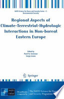 Regional Aspects of Climate Terrestrial Hydrologic Interactions in Non boreal Eastern Europe Book