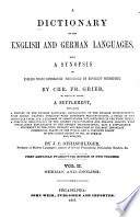 A Dictionary of the English and German Languages  with a Synopsis of English Words Differently Pronounced by Different Ortho  pists Book
