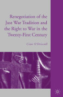The Renegotiation of the Just War Tradition and the Right to War in the Twenty-First Century