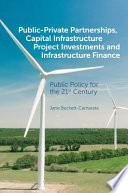 Public-Private Partnerships, Capital Infrastructure Project Investments and Infrastructure Finance
