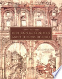 Giuliano Da Sangallo and the Ruins of Rome