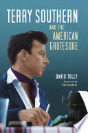 Terry Southern And The American Grotesque