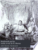 Rembrandt and his works  re ed  by H  Murray