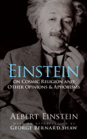 Einstein on Cosmic Religion and Other Opinions and Aphorisms