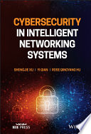Cybersecurity in Intelligent Networking Systems Book