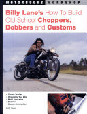 Billy Lane  s How To Build Old School Choppers  Bobbers and Customs