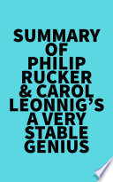 Summary of Philip Rucker   Carol Leonnig s A Very Stable Genius
