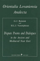 Dispute Poems and Dialogues in the Ancient and Mediaeval Near East