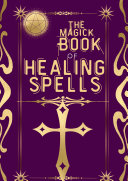 The Magick book of Healing Spells