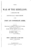 The War of the Rebellion: v.1-53 [serial no. 1-111] Formal reports, both Union and Confederate, of the first seizures of United States property in the southern states, and of all military operations in the field, with the correspondence, orders and returns relating specially thereto. 1880-1898. 111v