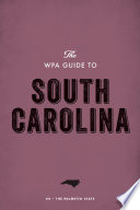 The WPA Guide to South Carolina Book