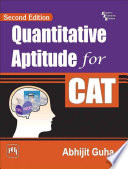 QUANTITATIVE APTITUDE FOR CAT, SECOND EDITION