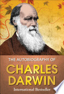 The Autobiography of Charles Darwin Book PDF