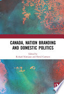 Canada  Nation Branding and Domestic Politics Book