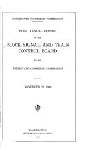 Annual Report[s, and Final Report] of the Block Singal and Train Control Board to the Interstate Commerce Commission ...