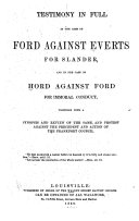 Testimony in Full in the Case of Ford Against Everts for Slander  and in the Case of Hord Against Ford for Immoral Conduct
