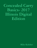 Concealed Carry Basics- 2017 Illinois Digital Edition Pdf/ePub eBook