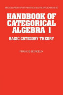 Handbook of Categorical Algebra: Volume 1, Basic Category Theory