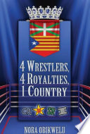 4 Wrestlers, 4 Royalties, 1 Country