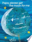 Papa, Please Get the Moon for Me PDF Book By Eric Carle