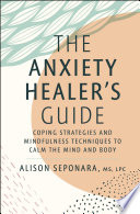 The Anxiety Healer s Guide