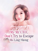My Mr.CEO, Don't Try to Escape [Pdf/ePub] eBook
