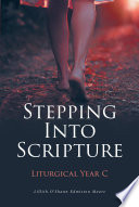 Stepping Into Scripture  Liturgical Year C