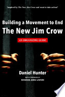 Building a Movement to End the New Jim Crow: an organizing guide
