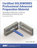 Certified SOLIDWORKS Professional Advanced Preparation Material (SOLIDWORKS 2021)