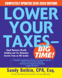 Lower Your Taxes   BIG TIME  2019 2020  Small Business Wealth Building and Tax Reduction Secrets from an IRS Insider Book