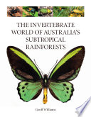 The Invertebrate World of Australia s Subtropical Rainforests