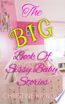 The BIG Book Of Sissy Baby Stories