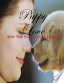 Puppy Love   Why You Should Get a Dog