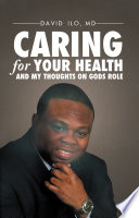 Caring for Your Health and My Thoughts on God s Role