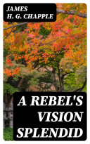 A Rebel's Vision Splendid