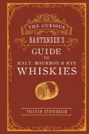 The Curious Bartender   s Guide to Malt  Bourbon   Rye Whiskies
