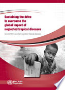Sustaining the Drive to Overcome the Global Impact of Neglected Tropical Diseases Book