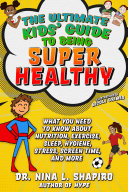 Ultimate Kids  Guide to Being Super Healthy