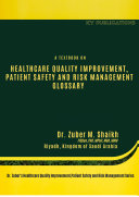 A TEXTBOOK ON HEALTHCARE QUALITY IMPROVEMENT, PATIENT SAFETY AND RISK MANAGEMENT GLOSSARY