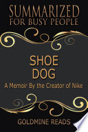 SHOE DOG   Summarized for Busy People Book