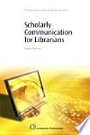 Scholarly Communication for Librarians