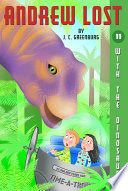Andrew Lost #11: With the Dinosaurs PDF Book By J. C. Greenburg