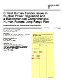 Critical Human Factors Issues in Nuclear Power Regulation and a Recommended Comprehensive Human Factors Longe range Plan  Programs evaluation and recommended long range plan Book