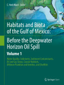 Habitats and Biota of the Gulf of Mexico  Before the Deepwater Horizon Oil Spill