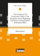 The Protection Of Consumers' Data In The European Union Regarding Electronic Contracts With Businesses (B2C)